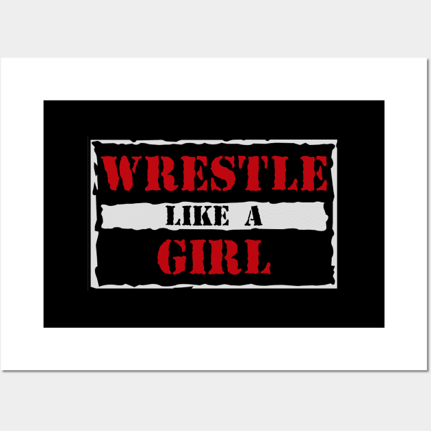 Wrestle Like a Girl Wall Art by wrasslebox